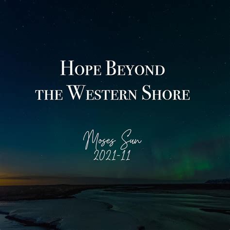 Hope Beyond The Western Shore Single By Moses Sun Spotify