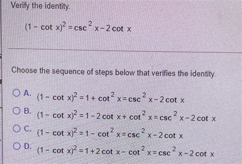 Solved Verify The Identity 1 Cot X 2 Csc X 2 Cot X 2 Chegg