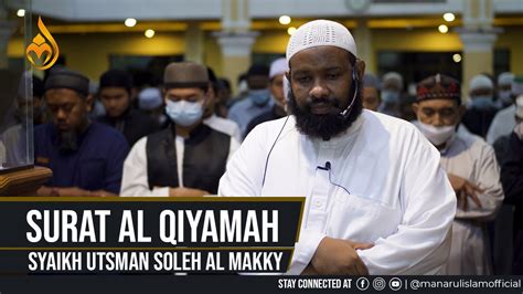 Ramadhan H Qs Al Qiyamah Syaikh Utsman Soleh Al Makky Youtube