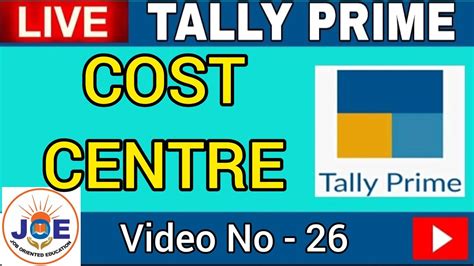 How To Set Up Use Cost Centres In Tally Prime Joe Digital Academy