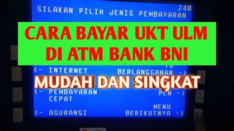 Cara Bayar Ukt Ulm Di Atm Bni Tutorial Youtube