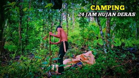 Membuat Camp Darurat Saat Hujan Deras Dan Bermalam Di Tengah Hutan