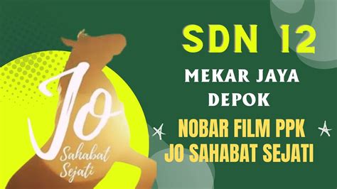 SDN 12 MEKAR JAYA DEPOK NOBAR FILM PPK JO SAHABAT SEJATI YouTube