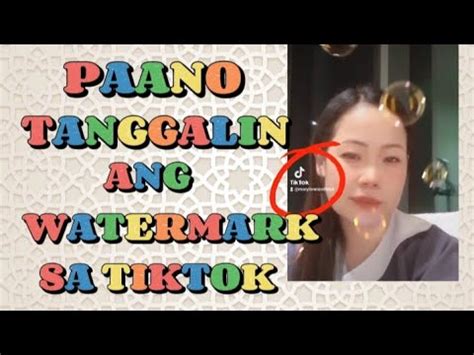 PAANO TANGGALIN ANG WATERMARK SA TIKTOK YouTube