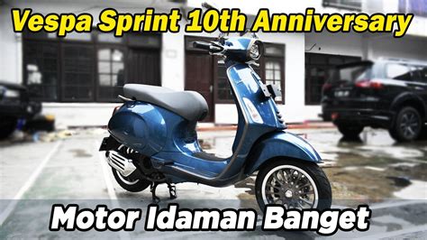 Vespa Sprint 10th Anniversary Warna Vespa Classic Biru Metalik Youtube