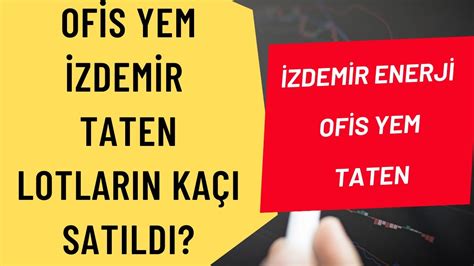 2 TAVAN GÜNÜ OFİS YEM İZDEMİR ENERJİ VE 1 V TAVAN TATEN LOTLARIN NE