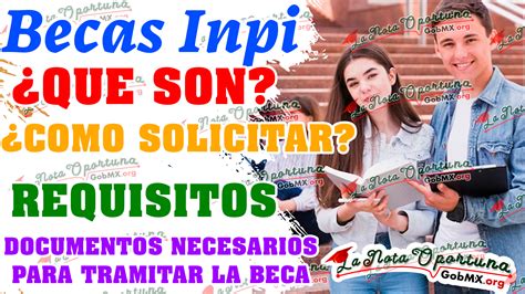 Conoces Las Becas Inpi Ac Todo Sobre Ellas Gobmx Org