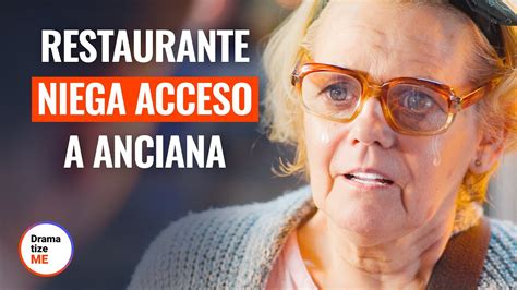 Restaurante Niega Acceso A Anciana Dramatizemeespanol Youtube