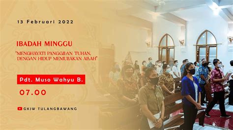 Ibadah Minggu Gkjw Jemaat Tulangbawang 13 Februari 2022 Pukul 07 00