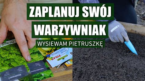 Co Sia W Przydomowym Warzywniku Moje Przyk Ady Jak Zaplanowa