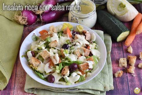 Insalata Con Salsa Ranch Insalatona Piatto Unico Leggera E Sfiziosa