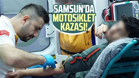 Samsun da motosiklet kazası Samsun Haber Samsun Son Dakika Haberleri