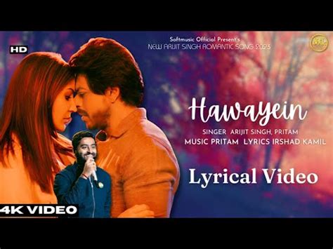 Hawayein Lyrics Arijit Singh Pritam Shah Rukh Khan Anushka Jab