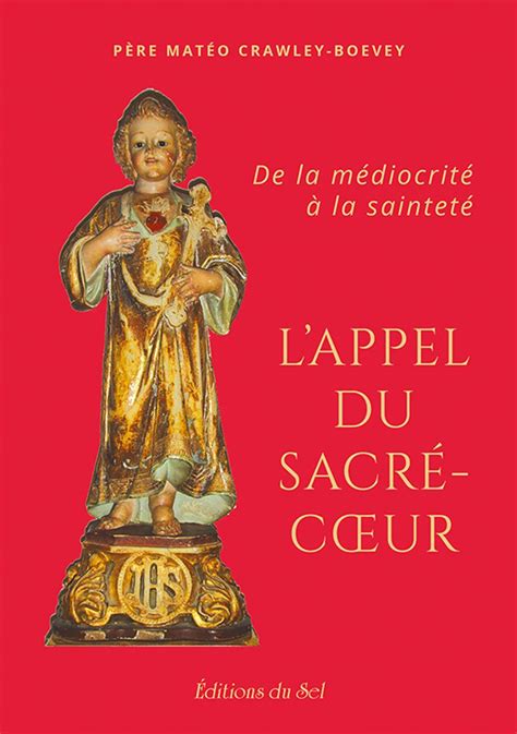 Lappel du Sacré Coeur De la médiocrité à la sainteté Chiré