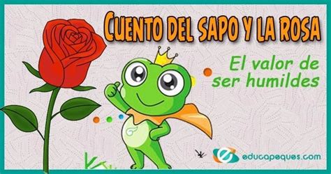 Cuento Del Sapo Y La Rosa Historia Sobre La Importancia De Ser Humildes