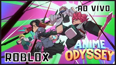 AO VIVO ROBLOX LANÇAMENTO DO ANIME ODYSSEY SIMULATOR YouTube