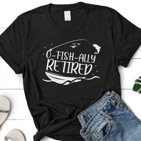 O Fish Ally Retired Shirt Fishing Retirement Shirt Etsy