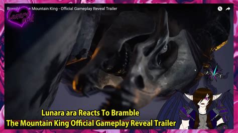 Lunara Ara Reacts To Bramble The Mountain King Official Gameplay Reveal