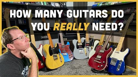 How Many Guitars Do You REALLY Need YouTube