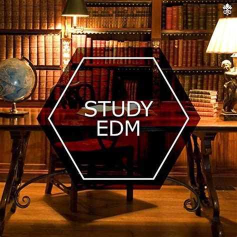 Play Study Edm By Various Artists And Tobu And Vexento And Ahrix And Alex