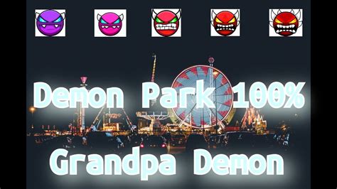 4K DDD 6 Demon Park 100 GRANDPA DEMON Geometry Dash 52