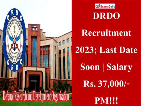 DRDO Recruitment 2023 Last Date Soon Salary Rs 37 000 PM