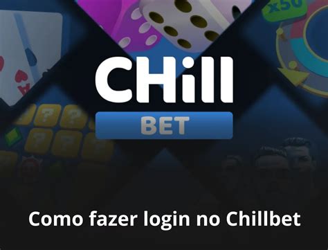 Login Chillbet Cadastre Se E Entre Na Chill Bet