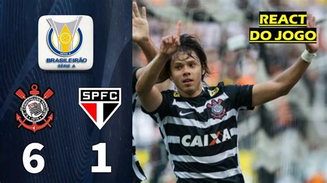 Corinthians 6x1 São Paulo Brasileirão 2015 React 1 YouTube