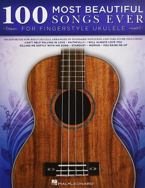 100 Most Beautiful Songs Ever For Fingerstyle Ukulele Arrangements In