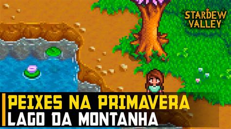 Peixes Do Lago Da Montanha Primavera Stardew Valley Youtube