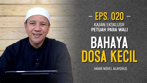 Bahaya Dosa Kecil Habib Novel Alaydrus Youtube