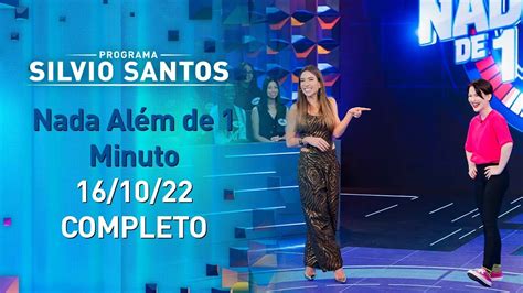 Nada Além de 1 Minuto Programa Silvio Santos 16 10 22 YouTube