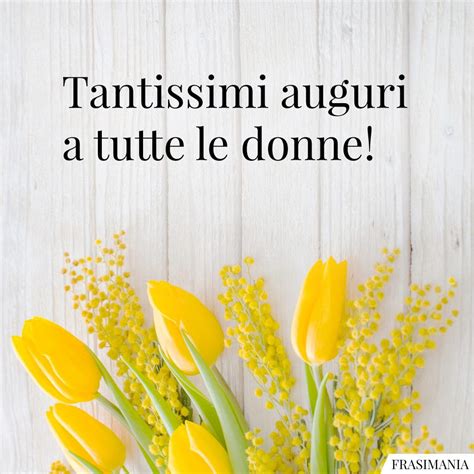 Frasi Di Auguri Per La Festa Della Donna Con Immagini