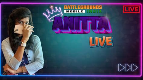 Bgmi Live Tamil Team Codes And Open Room Matches Live Anitta Gaming Tamil Girl Gamer Live