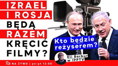 Izrael I Rosja B D Razem Kr Ci Filmy Ipp Youtube