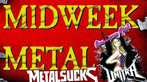 Midweek Metal Episode 77 Metalsucks Unitra And Dying First Youtube