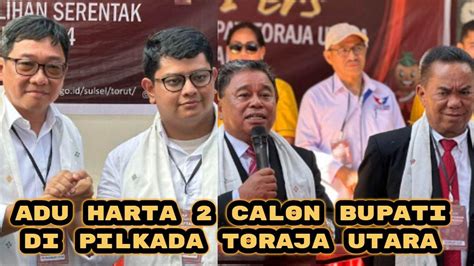 Adu Harta 2 Calon Bupati Di Pilkada Toraja Utara 2024 Yohanis Vs