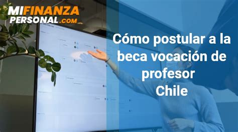 Cómo postular a la beca vocación de profesor en Chile2024