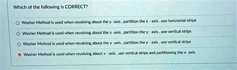 Solved Which Of The Following Is Correct Washer Method Used When