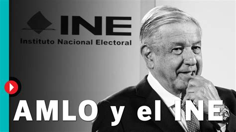 QuéPasóCon AMLO y el INE YouTube