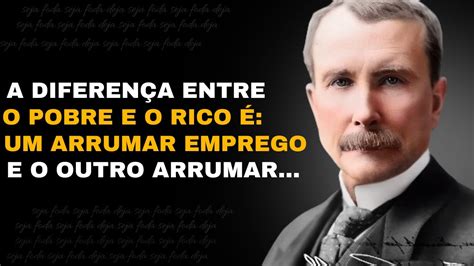 Frases De John Rockefeller Para Voc Aprender Ganha Dinheiro Youtube