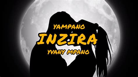 Yampano Inzira Ft Yvan Mpano Lyrics Video Youtube