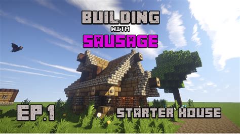 Minecraft Building With Sausage Ep 1 Starter House YouTube