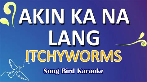 Akin Ka Na Lang Itchyworms Karaoke No Guide Melody Youtube