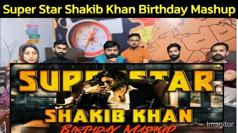 Happy Birthday Superstar Shakib Khan Birthday Special Mashup World