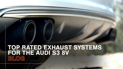 The Best Exhaust Systems For The Audi S3 8v Progressive Parts