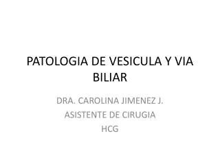 Ppt Cancer De Vesicula Biliar Y Via Biliar Extrahepatica Powerpoint