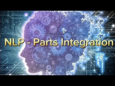 Nlp Neuro Linguistic Programming Parts Integration Youtube