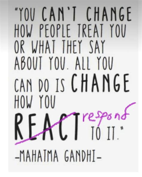 Respond Not React Quotes All You Can Sayings