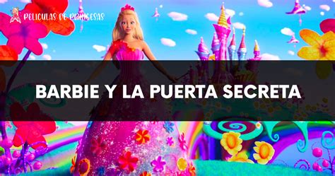 Barbie Y La Puerta Secreta Pelicula Completa En Español Latino Repelis